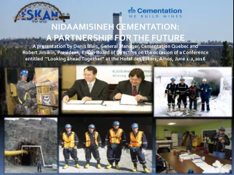 NIDAAMISINEH CEMENTATION:  A PARTNERSHIP FOR THE FUTURE  A presentation by Denis Blais, General