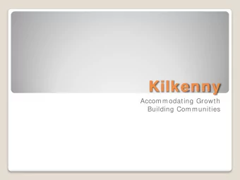 Kilkenny  Accommodating Growth  Building Communities  Population  The State:  Migration of