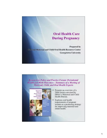Oral Health Care  During Pregnancy  Prepared by  National Maternal and Child Oral Health Resource