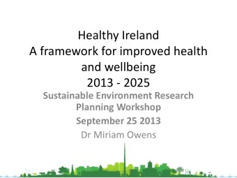 Healthy Ireland  A framework for improved health  and wellbeing  2013 - 2025  Sustainable