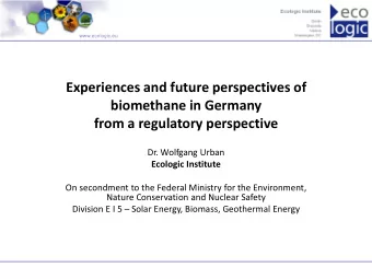 from a regulatory perspective  Dr. Wolfgang Urban  Ecologic Institute  On secondment to the Federal