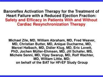 Safety and Efficacy in Patients With and Without  Cardiac Resynchronization Therapy  Michael Zile,