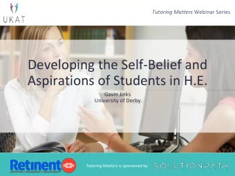 Aspirations of Students in H.E.  Gavin Jinks  University of Derby Tutoring Matters is sponsored by