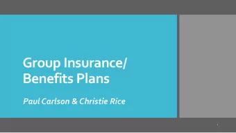 Group Insurance/  Benefits Plans  Paul Carlson &amp; Christie Rice  1  LMC acts as our broker,