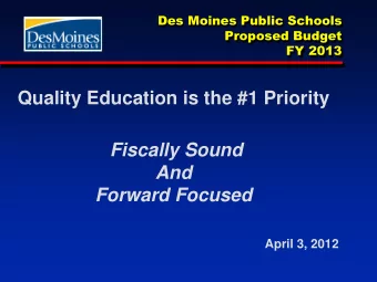 Quality Education is the #1 Priority  Fiscally Sound  And  Forward Focused  April 3, 2012  District