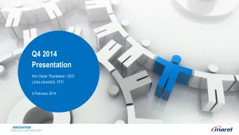 Presentation  Arni Oddur Thordarson, CEO  Linda Jonsdottir, CFO  5 February 2014  Arni Oddur