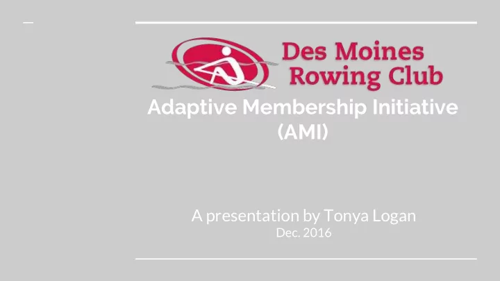 adaptive membership initiative ami