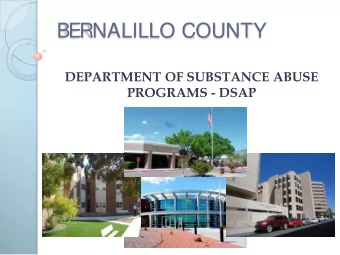 BERNALILLO COUNTY  DEPARTMENT OF SUBSTANCE ABUSE  PROGRAMS - DSAP  BUDGET  DSAP currently