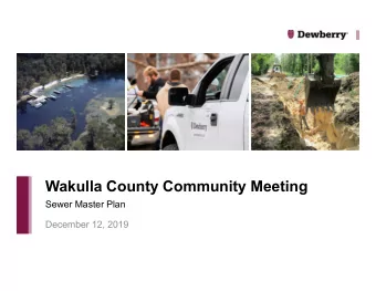 Wakulla County Community Meeting  Sewer Master Plan  December 12, 2019  Project Overview  Purpose:
