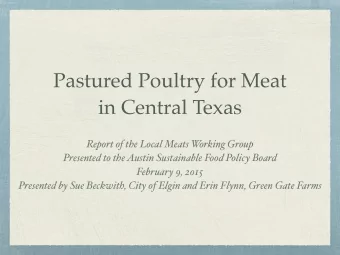 Pastured Poultry for Meat  in Central Texas  Report of the Local Meats W  orking Group  Presented