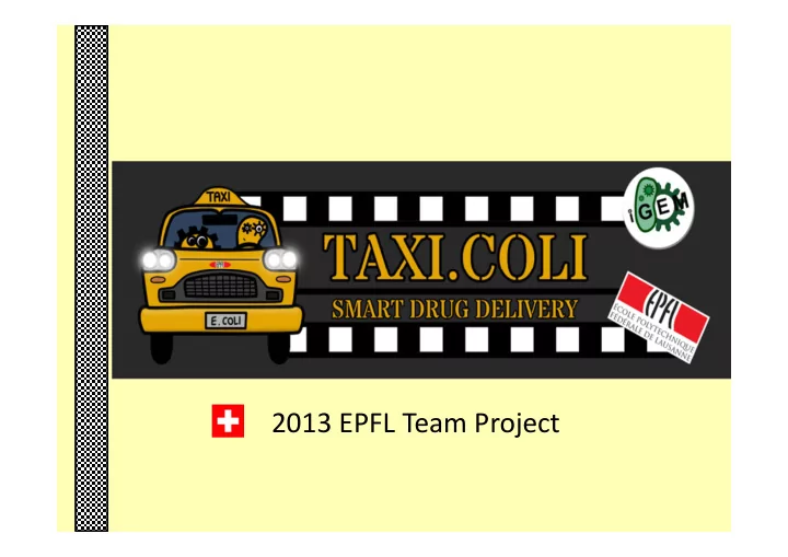 2013 epfl team project the 2013 epfl igem team