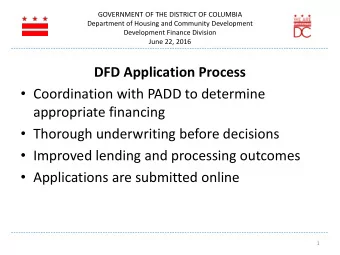 DFD Application Process  Coordination with PADD to determine  appropriate financing  Thorough