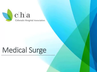 Med  edical Su  Surge  Introd  oduction  on a  and W  d Welcom  ome  Why a Panel  Presentation  on