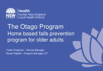 The Otago Program  Home based falls prevention  program for older adults Yvette Chapman  Service