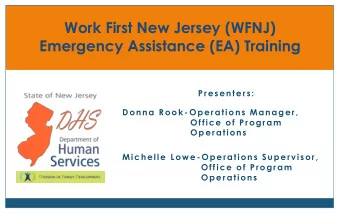 Emergency Assistance (EA) Training  Presenters:  Donna Rook-Operations Manager,  Office of Program