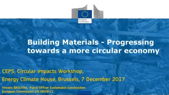 towards a more circular economy CEPS, Circular Impacts Workshop ,  Energy Climate House, Brussels,