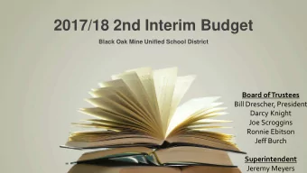 2017/18 2nd Interim Budget  Black Oak Mine Unified School District  Board of Trustees  Bill
