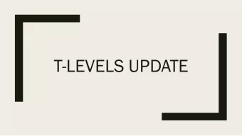 T-LEVELS UPDATE  Say Hello    The Post 16 Skills Plan, published in July 2016, formed the