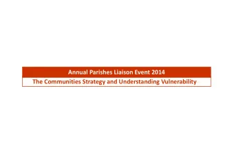 Annual Parishes Liaison Event 2014 The Communities Strategy and Understanding Vulnerability of