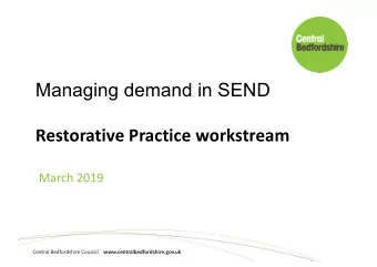 Managing demand in SEND  Restorative Practice workstream  March 2019 Central Bedfordshire Council