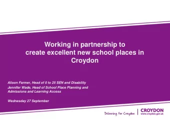 Presentation Title  create excellent new school places in  Presented by John Smith  Croydon  Alison