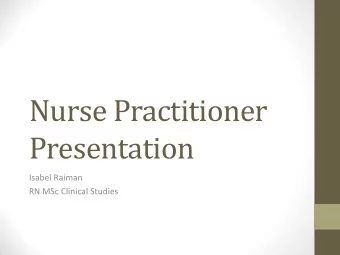 Nurse Practitioner  Presentation  Isabel Raiman  RN MSc Clinical Studies  Contents  History