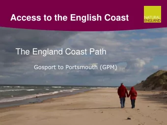 Access to the English Coast  The England Coast Path  Gosport to Portsmouth (GPM) What will the