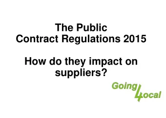 The Public  Contract Regulations 2015  How do they impact on  suppliers?  Introduction The European