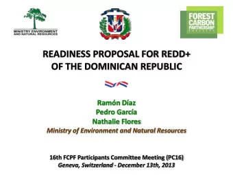 READINESS PROPOSAL FOR REDD+  OF THE DOMINICAN REPUBLIC  Ramn Daz  Pedro Garca  Nathalie