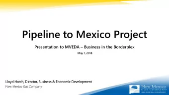 Pipeline to Mexico Project  Presentation to MVEDA  Business in the Borderplex  May 1, 2018