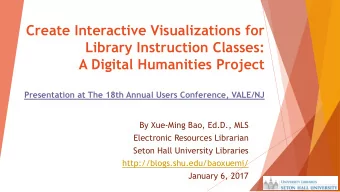 Create Interactive Visualizations for  Library Instruction Classes:  A Digital Humanities Project