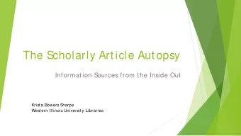 The S  cholarly Article Autopsy  Information S  ources from the Inside Out  Krista Bowers S  harpe