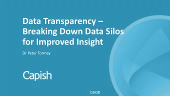 Data Transparency   Breaking Down Data Silos  for Improved Insight  Dr Peter Tormay  DH08