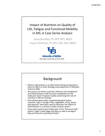Background  Dietary intervention is an alternative therapy proposed to have an effect on both