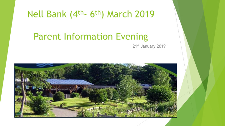 nell bank 4 th 6 th march 2019 parent information evening
