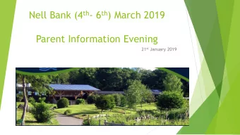 Nell Bank (4 th - 6 th ) March 2019  Parent Information Evening 21 st January 2019  Agenda
