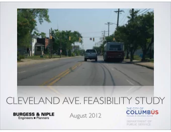 CLEVELAND AVE. FEASIBILITY STUDY  August 2012  PURPOSE  Corridor identified in  Bicentennial