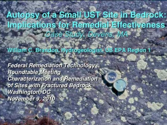 Autopsy of a Small UST Site in Bedrock:  Autopsy of a Small UST Site in Bedrock:  Implications for