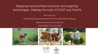 technologies: Making the most of FEAST and TechFit  Alan J Duncan  International Livestock Research