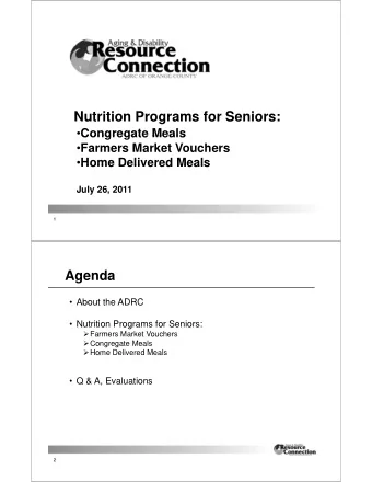 Nutrition Programs for Seniors:  Congregate Meals  Congregate Meals  Farmers Market Vouchers