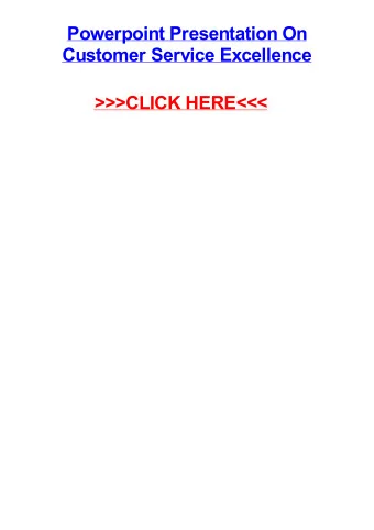 &gt;&gt;&gt;CLICK HERE&lt;&lt;&lt;  Powerpoint presentation on customer service excellence
