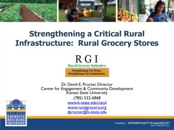 Strengthening a Critical Rural  Infrastructure:  Rural Grocery Stores  Dr. David E. Procter,