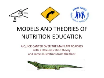 NUTRITION EDUCATION  A QUICK CANTER OVER THE MAIN APPROACHES  with a little education theory  and