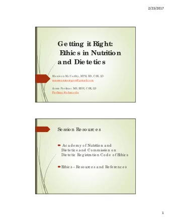Getting it R  ight:  E  thic s in Nutr  ition  and Dietetic s  Ma ure e n Mc Ca rthy, MPH, RD, CSR,