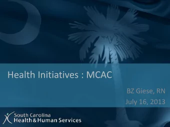 Health Initiatives : MCAC  BZ Giese, RN  July 16, 2013 HeART Initiative - Charleston Promise