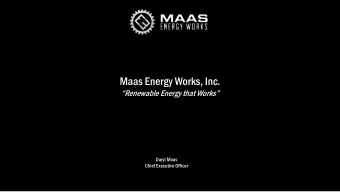 Maas Energy Works, Inc.  Renewable Energy that Works  Daryl Maas  Chief Executive Officer