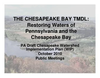 THE CHESAPEAKE BAY TMDL:  THE CHESAPEAKE BAY TMDL:  Restoring Waters of  Restoring Waters of