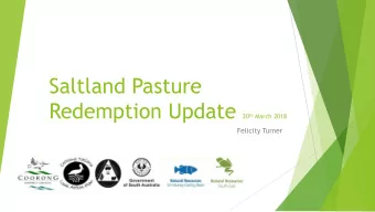 Saltland Pasture Redemption Update 20 th March 2018  Felicity Turner  2017 Key Questions  Does