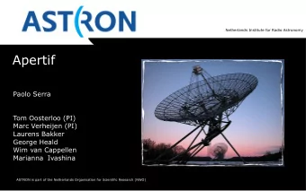 Apertif  Paolo Serra  Tom Oosterloo (PI)  Marc Verheijen (PI)  Laurens Bakker  George Heald  Wim