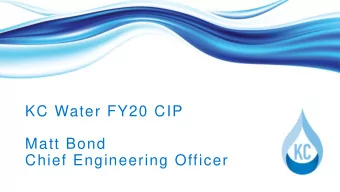 KC Water FY20 CIP  Matt Bond  Chief Engineering Officer  WATER PROJECTS  2  Water Main Replacement